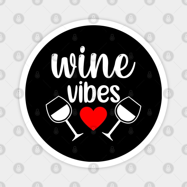 Wine Vibes. Funny Wine Lover Saying in White and Red Magnet by That Cheeky Tee